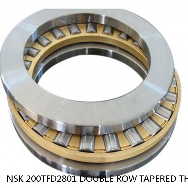 NSK 200TFD2801 DOUBLE ROW TAPERED THRUST ROLLER BEARINGS